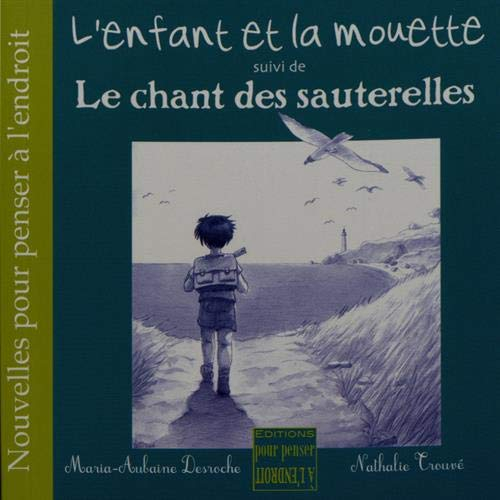 L'enfant et la mouette. Le chant des sauterelles