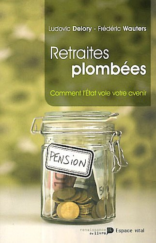 Retraites plombées : comment l'Etat vole votre avenir