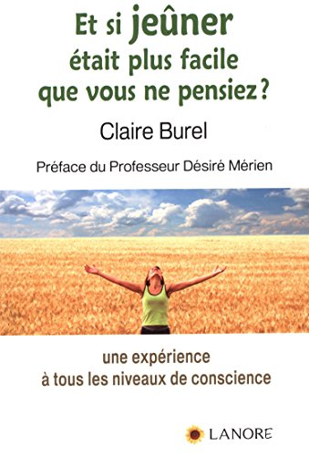 Et si jeûner était plus facile que vous ne pensiez ? : une expérience à tous les niveaux de conscien