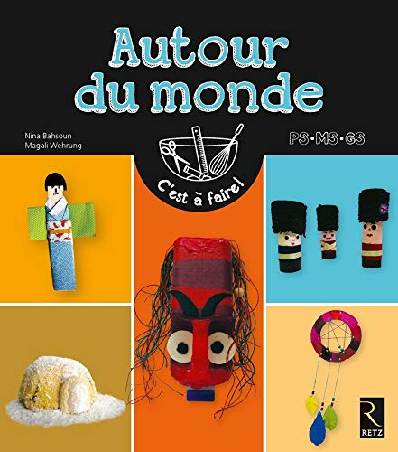 Autour du monde : PS, MS, GS