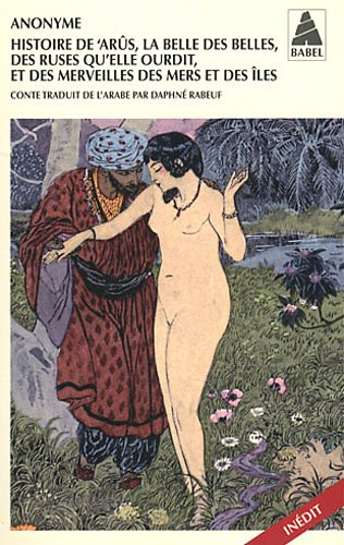 Histoire de Arûs, la belle des belles, des ruses qu'elle ourdit, et des merveilles de la mer et des 