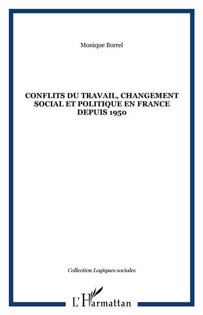 Conflits du travail, changement social et politique en France depuis 1950