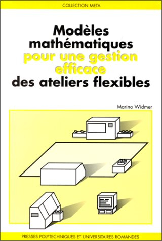 Modèles mathématiques pour une gestion efficace des ateliers flexibles
