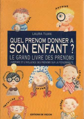 Quel prénom donner à son enfant ? : le grnand livre des prénoms