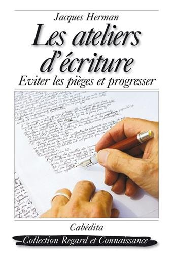 Les ateliers d'écriture : éviter les pièges et progresser