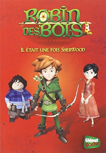 Robin des bois : malice à Sherwood. Vol. 1. Il était une fois Sherwood