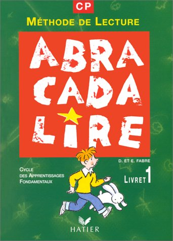 Abracadalire : lecture CP : manuel. Vol. 1