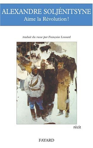 Aime la révolution ! : récit inachevé écrit en convoi militaire en 1941