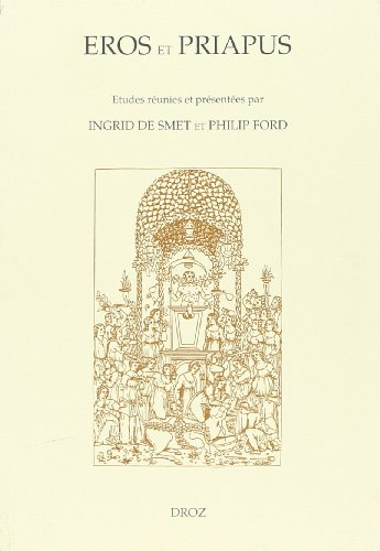 Eros et Priapus : érotisme et obscénité dans la littérature néo-latine