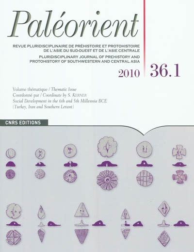 Paléorient, n° 36-1. Social development in the 6th and 5th Millenia BCE : Turkey, Iran and Southern 
