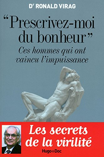 Prescrivez-moi du bonheur : ces hommes qui ont vaincu l'impuissance