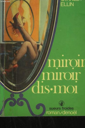 miroir, miroir, dis-moi (sueurs froides)
