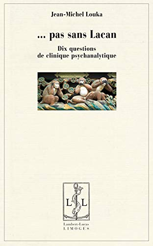 Pas sans Lacan : dix questions de clinique psychanalytique