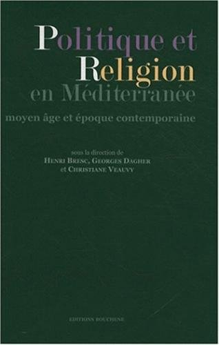 Politique et religion en Méditerranée : Moyen Age et époque contemporaine