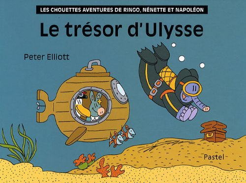 Les chouettes aventures de Ringo, Nénette et Napoléon. Le trésor d'Ulysse