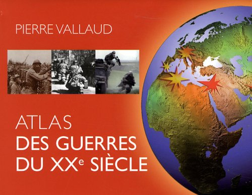 Atlas des guerres du XXe siècle