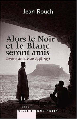 Alors le Noir et le Blanc seront amis : carnets de mission, 1946-1951
