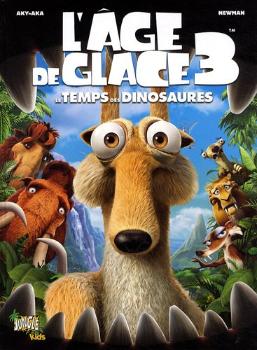 L'âge de glace. Vol. 3. Le temps des dinosaures