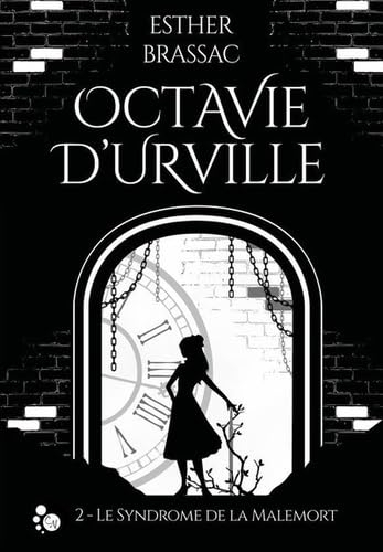 Octavie d'Urville. Vol. 2. Le syndrome de la Malemort