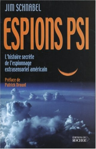 Espions psi : l'histoire secrète de l'espionnage extrasensoriel américain