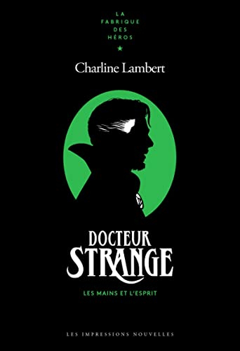 Docteur Strange : les mains et l'esprit