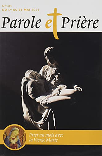 Parole et prière, n° 131. Prier un mois avec la Vierge Marie