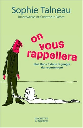 On vous rappellera : une bac +5 dans la jungle du recrutement