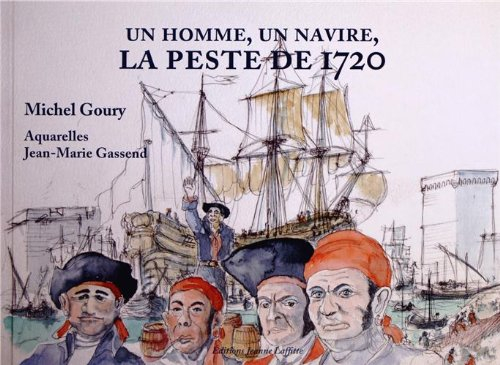 Un homme, un navire : la peste de 1720