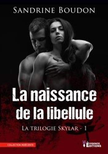 La Naissance de la libellule: Trilogie Skylar