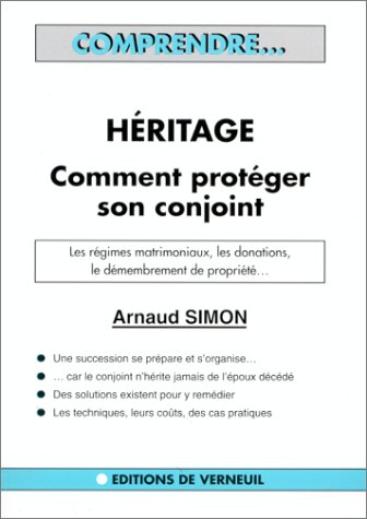 Héritage, comment protéger son conjoint : les régimes matrimoniaux, les donations, le démembrement d