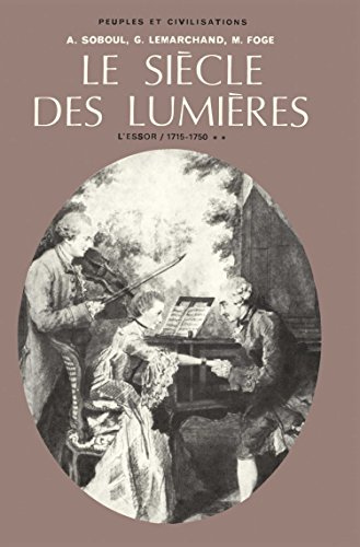 le siècle des lumières, tome 1-volume 2 : l'essor, 1715-1750