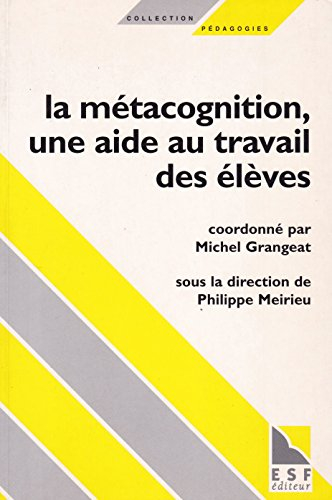 La me?tacognition : Une aide au travail des e?le?ves