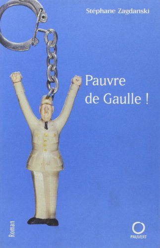 Pauvre de Gaulle !