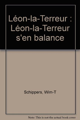 Léon la terreur s'en balance