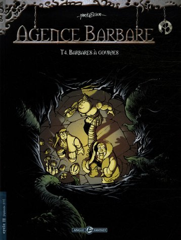 Agence Barbare. Vol. 4. Barbares à gourdes