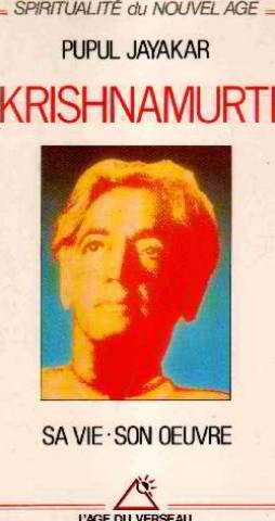 Krishnamurti, sa vie, son oeuvre