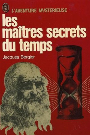 les maîtres secrets du temps.