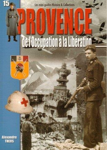 La Provence : de l'Occupation à la Libération : 1940-1945