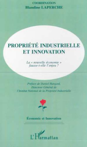 Propriété industrielle et innovation : la nouvelle économie fausse-t-elle l'enjeu ?