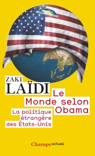 Le monde selon Obama : la politique étrangère des Etats-Unis