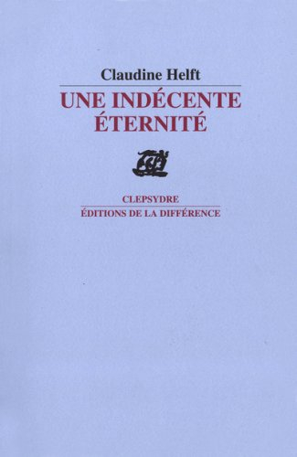 Une indécente éternité : poèmes