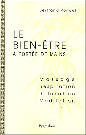 Le bien-être à portée de mains : massage, respiration, relaxation, méditation