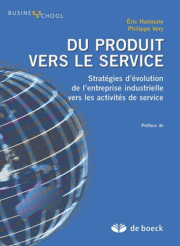 Du produit vers le service : stratégies d'évolution de l'entreprise industrielle vers les activités 