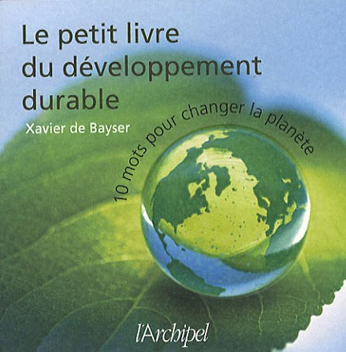 Le petit livre du développement durable : 10 mots pour changer la planète