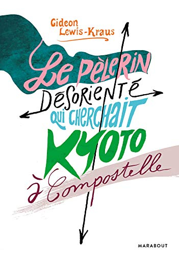 Le pèlerin désorienté qui cherchait Kyoto à Compostelle
