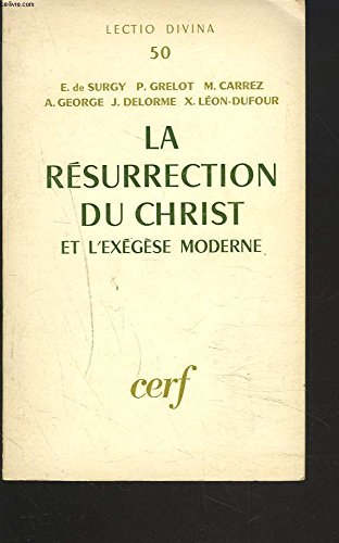 la résurrection du christ et l'exégèse moderne