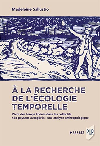 A la recherche de l'écologie temporelle : vivre des temps libérés dans les collectifs néo-paysans au