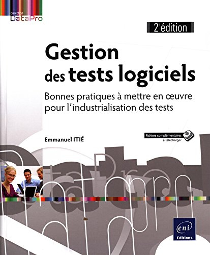 Gestion des tests logiciels : bonnes pratiques à mettre en oeuvre pour l'industrialisation des tests