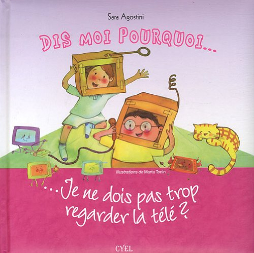 Dis-moi pourquoi... je ne dois pas trop regarder la télé ?