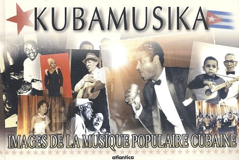 Kubamusika : images de la musique populaire cubaine